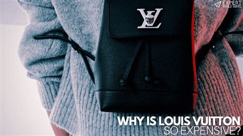 why is louis vuitton expensive